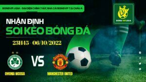 Bongvip soi kèo Omonia Nicosia vs MU 6/10/2022