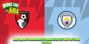 Nhận định AFC Bournemouth vs Manchester City Ngày 02/11/2024