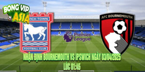 Nhận định Bournemouth vs Ipswich Ngày 03/04/2025